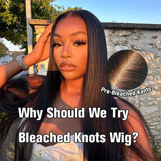 Why Should We Try Bleached Knots Wig?