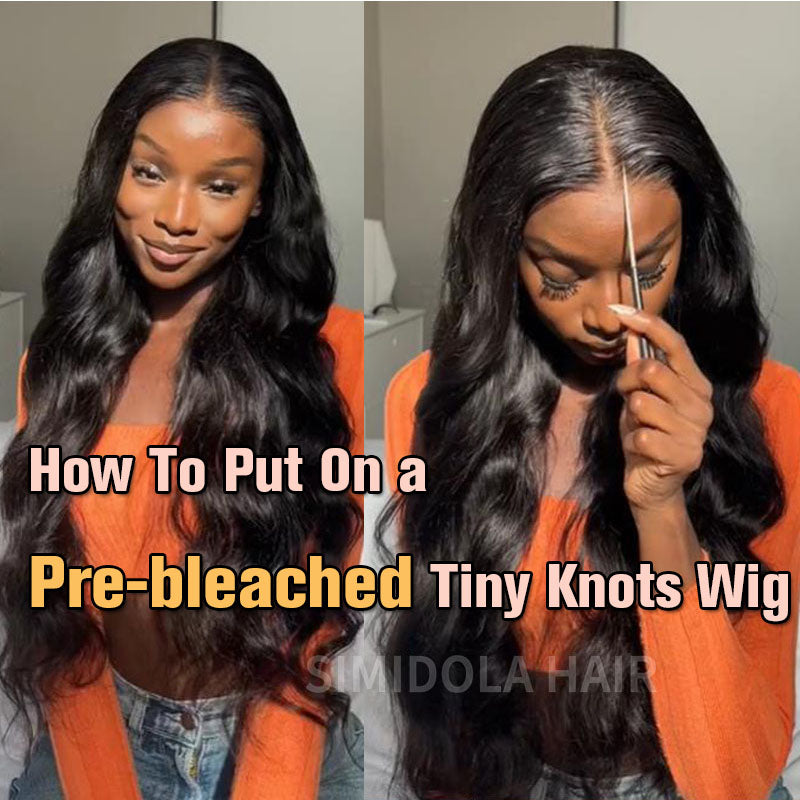 Step-By-Step Guide:How To Put On a Pre-bleached Tiny Knots Wear&Go Wig